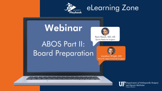 UF Orthopaedics surgeons selected by AOSSM to present a webinar on ABOS Board Preparation.